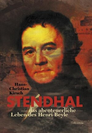 Buchcover Stendhal oder das abenteuerliche Leben des Henri Beyle | Hans Ch Kirsch | EAN 9783935731638 | ISBN 3-935731-63-9 | ISBN 978-3-935731-63-8