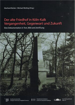 Buchcover Der alte Friedhof in Köln-Kalk. Vergangenheit, Gegenwart und Zukunft  | EAN 9783935735070 | ISBN 3-935735-07-3 | ISBN 978-3-935735-07-0