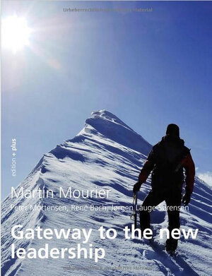 Buchcover Gateway to the new leadership: Self-esteem based Leadership | Martin Mourier | EAN 9783935758444 | ISBN 3-935758-44-8 | ISBN 978-3-935758-44-4