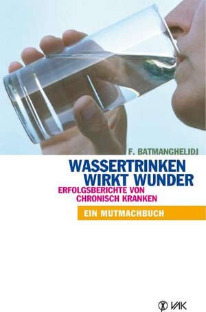 Buchcover Wassertrinken wirkt Wunder | F Batmanghelidj | EAN 9783935767385 | ISBN 3-935767-38-2 | ISBN 978-3-935767-38-5
