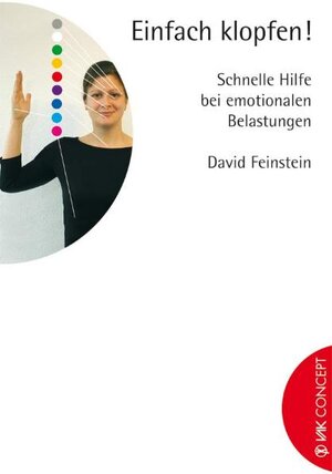 Einfach klopfen!: Schnelle Hilfe bei emotionalen Belastungen