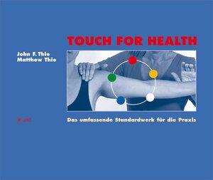 Buchcover Touch For Health | John Thie | EAN 9783935767828 | ISBN 3-935767-82-X | ISBN 978-3-935767-82-8