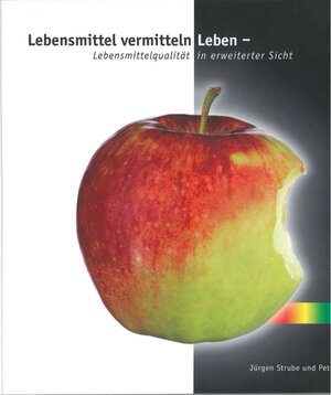 Buchcover Lebensmittel vermitteln Leben - Lebensmittelqualität in erweiterter Sicht | Jürgen Strube | EAN 9783935769013 | ISBN 3-935769-01-6 | ISBN 978-3-935769-01-3