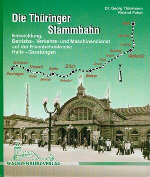 Buchcover Die Thüringer Stammbahn | Georg Thielmann | EAN 9783935795005 | ISBN 3-935795-00-9 | ISBN 978-3-935795-00-5