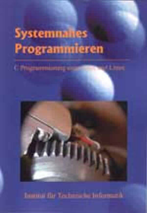 Systemnahes Programmieren. C Programmierung unter Unix und Linux