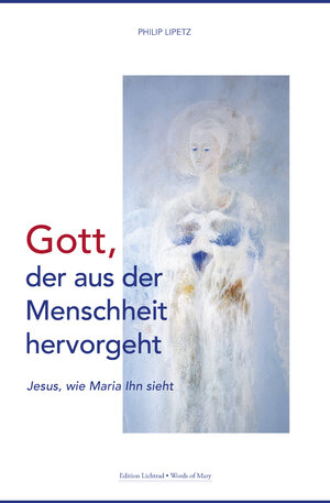 Buchcover Gott, der aus der Menschheit hervorgeht | Philip Lipetz | EAN 9783935817509 | ISBN 3-935817-50-9 | ISBN 978-3-935817-50-9