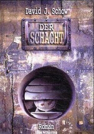Buchcover Der Schacht | David J Schow | EAN 9783935822220 | ISBN 3-935822-22-7 | ISBN 978-3-935822-22-0