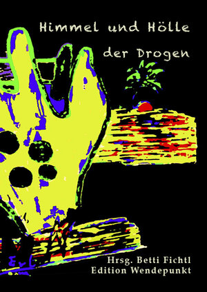 Buchcover Himmel und Hölle der Drogen  | EAN 9783935841085 | ISBN 3-935841-08-6 | ISBN 978-3-935841-08-5
