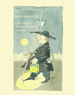 Buchcover Der kleine Nachtwächter erzählt | Moro Rodefeld | EAN 9783935842518 | ISBN 3-935842-51-1 | ISBN 978-3-935842-51-8