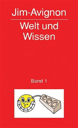 Buchcover Welt und Wissen | Jim Avignon | EAN 9783935843164 | ISBN 3-935843-16-X | ISBN 978-3-935843-16-4