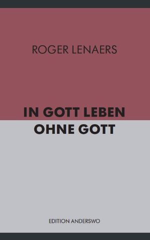 Buchcover In Gott leben ohne Gott | Roger Lenaers | EAN 9783935861281 | ISBN 3-935861-28-1 | ISBN 978-3-935861-28-1