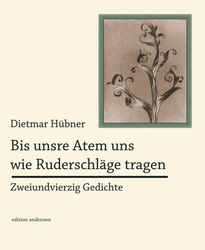 Buchcover Bis unsere Atem uns wie Ruderschläge tragen | Dietmar Hübner | EAN 9783935861359 | ISBN 3-935861-35-4 | ISBN 978-3-935861-35-9