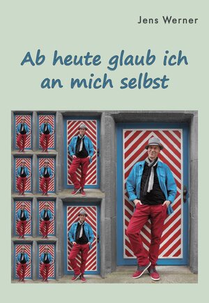 Buchcover Ab heute glaub ich an mich selbst | Jens Werner | EAN 9783935861427 | ISBN 3-935861-42-7 | ISBN 978-3-935861-42-7