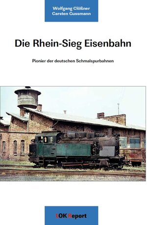 Buchcover Die Rhein-Sieg Eisenbahn | Wolfgang Clößner | EAN 9783935909501 | ISBN 3-935909-50-0 | ISBN 978-3-935909-50-1