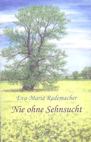 Buchcover Nie ohne Sehnsucht | Eva M Rademacher | EAN 9783935912198 | ISBN 3-935912-19-6 | ISBN 978-3-935912-19-8
