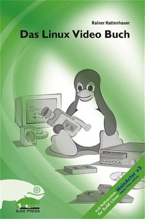 Buchcover Das Linux-Video-Buch | Rainer Hattenhauer | EAN 9783935922623 | ISBN 3-935922-62-0 | ISBN 978-3-935922-62-3
