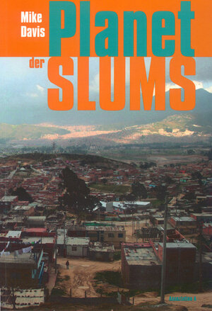 Buchcover Planet der Slums | Mike Davis | EAN 9783935936569 | ISBN 3-935936-56-7 | ISBN 978-3-935936-56-9