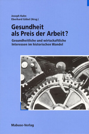 Buchcover Gesundheit als Preis der Arbeit?  | EAN 9783935964074 | ISBN 3-935964-07-2 | ISBN 978-3-935964-07-4