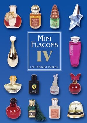 Mini Flacons International 4: Katalog für Parfüm Miniflacons, Internationale Ausgabe