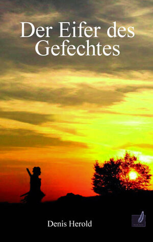 Buchcover Der Eifer des Gefechtes | Denis Herold | EAN 9783935982405 | ISBN 3-935982-40-2 | ISBN 978-3-935982-40-5