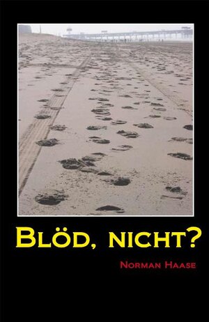 Buchcover Blöd, nicht? | Norman Haase | EAN 9783935982917 | ISBN 3-935982-91-7 | ISBN 978-3-935982-91-7