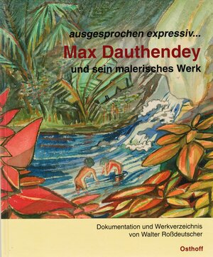 Buchcover ausgesprochen expressiv... Max Dauthendey und sein malerisches Werk.  | EAN 9783935998185 | ISBN 3-935998-18-X | ISBN 978-3-935998-18-5