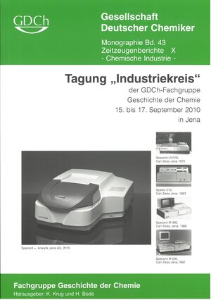 Buchcover GDCh Monographie / Tagung "Industriekreis" der GDCh-Fachgruppe Geschichte der Chemie 15. bis 17. September 2010 in Jena  | EAN 9783936028676 | ISBN 3-936028-67-2 | ISBN 978-3-936028-67-6
