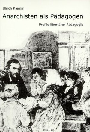 Buchcover Anarchisten als Pädagogen | Ulrich Klemm | EAN 9783936049053 | ISBN 3-936049-05-X | ISBN 978-3-936049-05-3