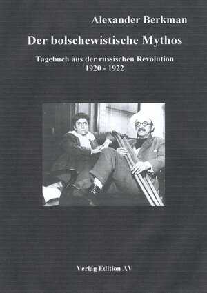 Buchcover Der bolschewistische Mythos | Alexander Berkmann | EAN 9783936049312 | ISBN 3-936049-31-9 | ISBN 978-3-936049-31-2