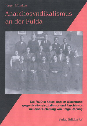Buchcover Anarchosyndikalismus an der Fulda | Jürgen Mümken | EAN 9783936049367 | ISBN 3-936049-36-X | ISBN 978-3-936049-36-7