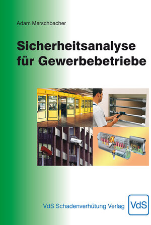 Buchcover Sicherheitsanalyse für Gewerbebetriebe | Adam Merschbacher | EAN 9783936050042 | ISBN 3-936050-04-X | ISBN 978-3-936050-04-2