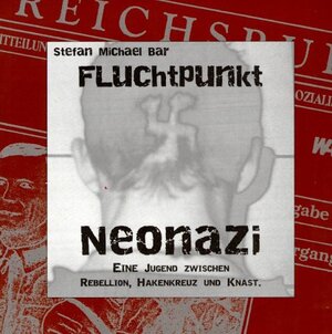 Fluchtpunkt Neonazi