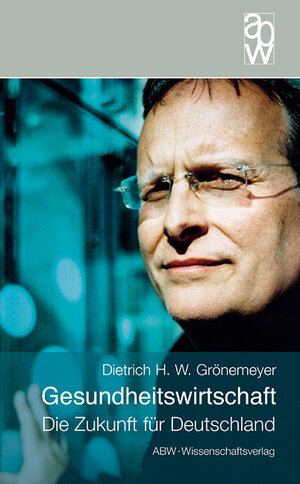 Buchcover Gesundheitswirtschaft | Dietrich Grönemeyer | EAN 9783936072280 | ISBN 3-936072-28-0 | ISBN 978-3-936072-28-0