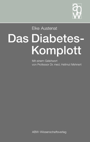 Buchcover Das Diabetes-Komplott | Elke Austenat | EAN 9783936072327 | ISBN 3-936072-32-9 | ISBN 978-3-936072-32-7