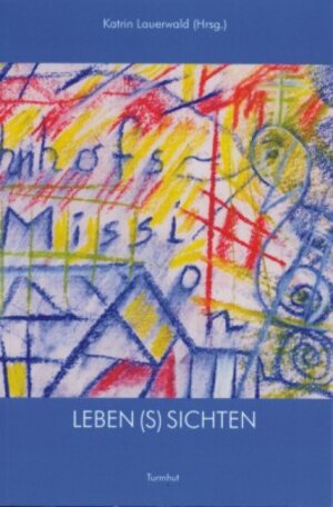 Buchcover Leben(s)sichten  | EAN 9783936084986 | ISBN 3-936084-98-X | ISBN 978-3-936084-98-6