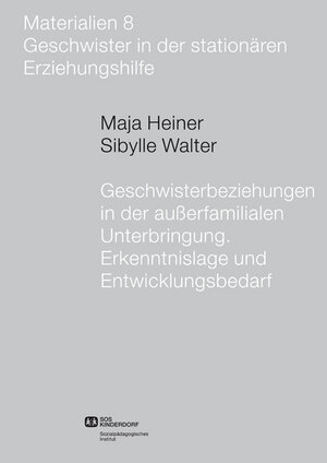 Buchcover Geschwisterbeziehungen in der außerfamilialen Unterbringung | Maja Heiner | EAN 9783936085754 | ISBN 3-936085-75-7 | ISBN 978-3-936085-75-4