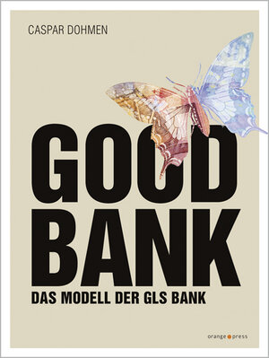 Buchcover Good Bank | Caspar Dohmen | EAN 9783936086546 | ISBN 3-936086-54-0 | ISBN 978-3-936086-54-6