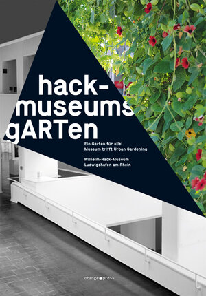 Buchcover hack-museumsgARTen – ein Garten für alle!  | EAN 9783936086829 | ISBN 3-936086-82-6 | ISBN 978-3-936086-82-9