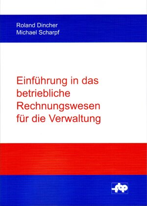 Buchcover Einführung in das betriebliche Rechnungswesen für die Verwaltung | Roland Dincher | EAN 9783936098129 | ISBN 3-936098-12-3 | ISBN 978-3-936098-12-9