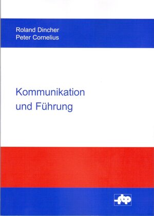 Buchcover Kommunikation und Führung | Roland Dincher | EAN 9783936098136 | ISBN 3-936098-13-1 | ISBN 978-3-936098-13-6
