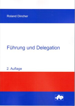 Buchcover Führung und Delegation | Roland Dincher | EAN 9783936098358 | ISBN 3-936098-35-2 | ISBN 978-3-936098-35-8