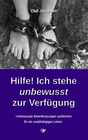 Buchcover Hilfe! Ich stehe unbewusst zur Verfügung | Olaf Jacobsen | EAN 9783936116076 | ISBN 3-936116-07-5 | ISBN 978-3-936116-07-6