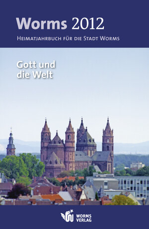 Buchcover Worms 2012 – Gott und die Welt  | EAN 9783936118636 | ISBN 3-936118-63-9 | ISBN 978-3-936118-63-6