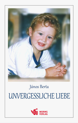 Buchcover Unvergessliche Liebe | János Berta | EAN 9783936118643 | ISBN 3-936118-64-7 | ISBN 978-3-936118-64-3