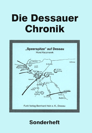 Buchcover Die Dessauer Chronik / "Speerspitze" auf Dessau | Horst Kaczmarek | EAN 9783936124620 | ISBN 3-936124-62-0 | ISBN 978-3-936124-62-0