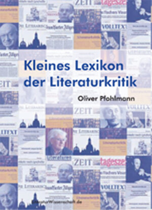Buchcover Kleines Lexikon der Literaturkritik | Oliver Pfohlmann | EAN 9783936134094 | ISBN 3-936134-09-X | ISBN 978-3-936134-09-4