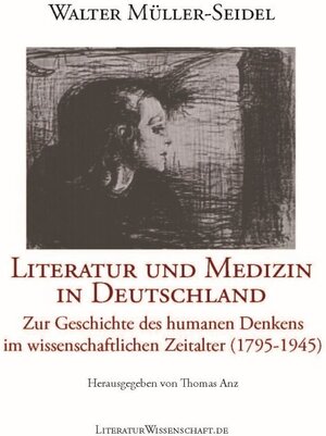 Buchcover Literatur und Medizin in Deutschland | Walter Müller-Seidel | EAN 9783936134650 | ISBN 3-936134-65-0 | ISBN 978-3-936134-65-0