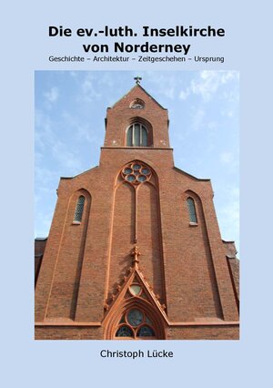 Buchcover Die ev.-luth. Inselkirche von Norderney | Christoph Lücke | EAN 9783936148701 | ISBN 3-936148-70-8 | ISBN 978-3-936148-70-1