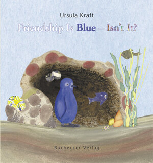 Buchcover Friendship is Blue - Isn't it? | Ursula Kraft | EAN 9783936156225 | ISBN 3-936156-22-0 | ISBN 978-3-936156-22-5