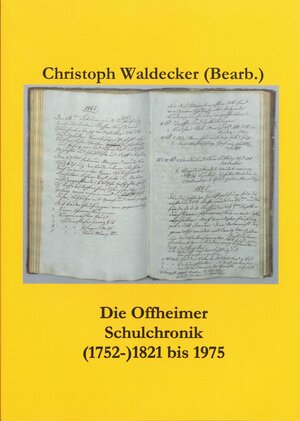 Buchcover Die Offheimer Schulchronik | Christoph Waldecker | EAN 9783936162165 | ISBN 3-936162-16-6 | ISBN 978-3-936162-16-5